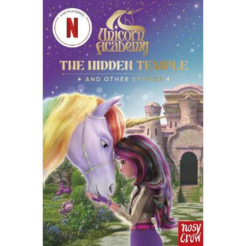 Unicorn Academy: The Hidden Temple and other stories: An illustrated first chapter book for fans of the hit Netflix show (Paperback) - Nosy Crow Ltd